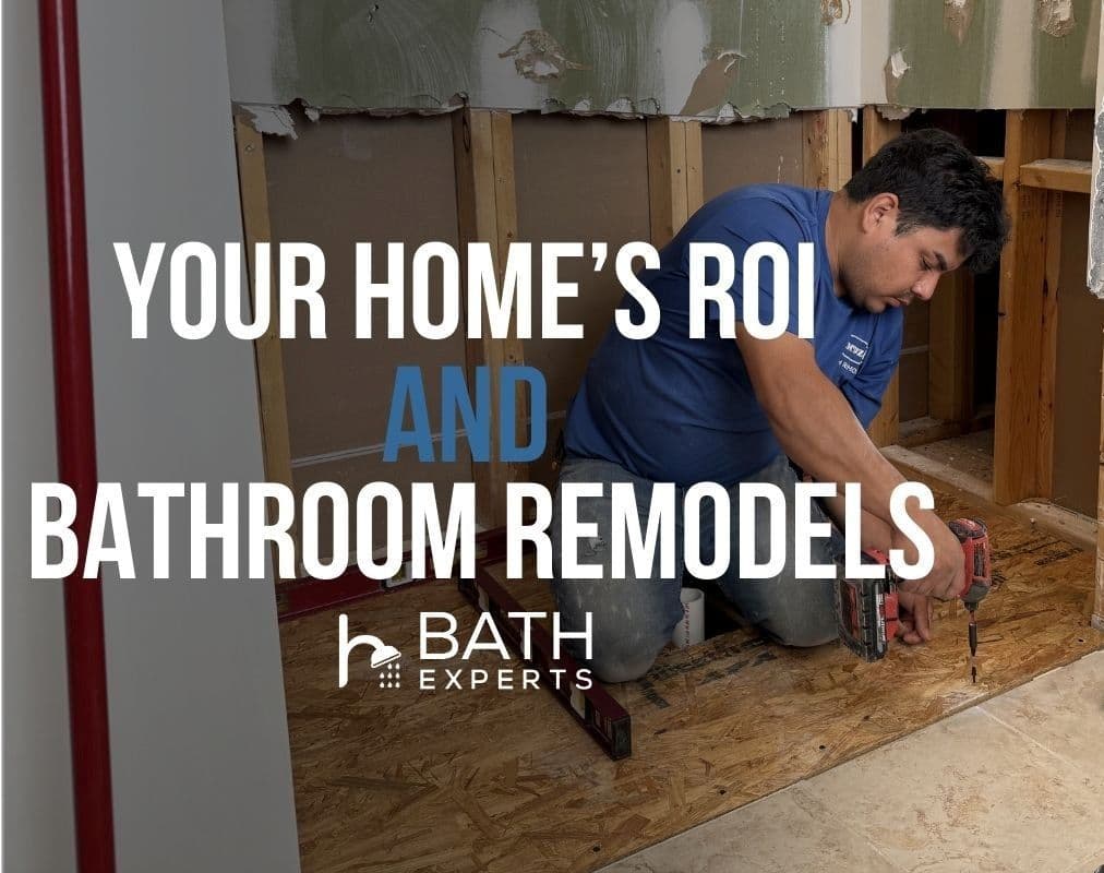 Your Homes ROI and Bathroom Remodels